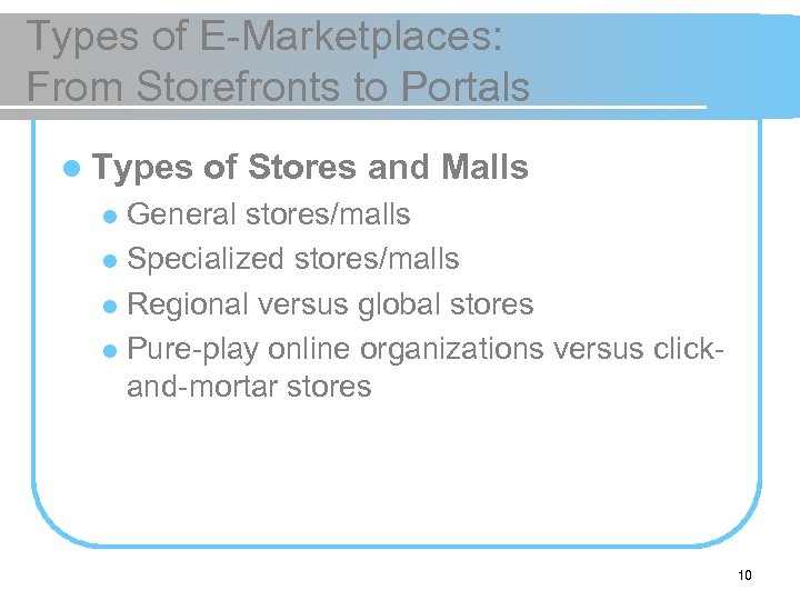 Types of E-Marketplaces: From Storefronts to Portals l Types of Stores and Malls General