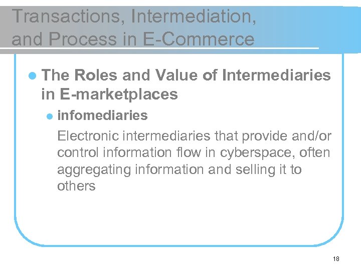 Transactions, Intermediation, and Process in E-Commerce l The Roles and Value of Intermediaries in