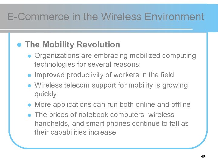 E-Commerce in the Wireless Environment l The Mobility Revolution l l l Organizations are
