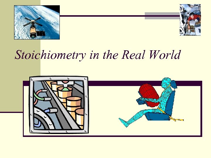 Stoichiometry in the Real World 