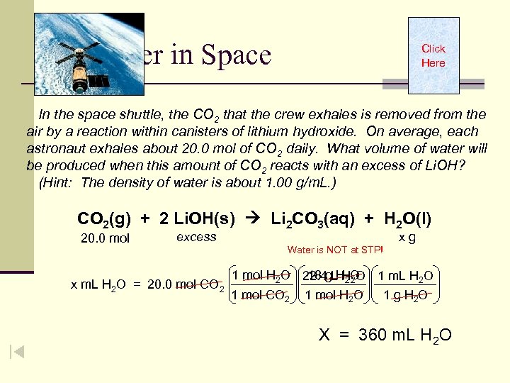 Water in Space Click Here In the space shuttle, the CO 2 that the