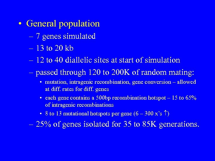  • General population – 7 genes simulated – 13 to 20 kb –
