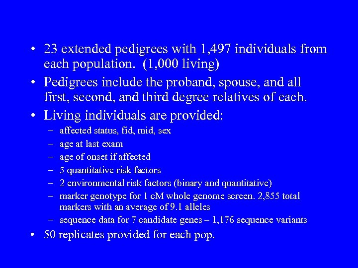  • 23 extended pedigrees with 1, 497 individuals from each population. (1, 000