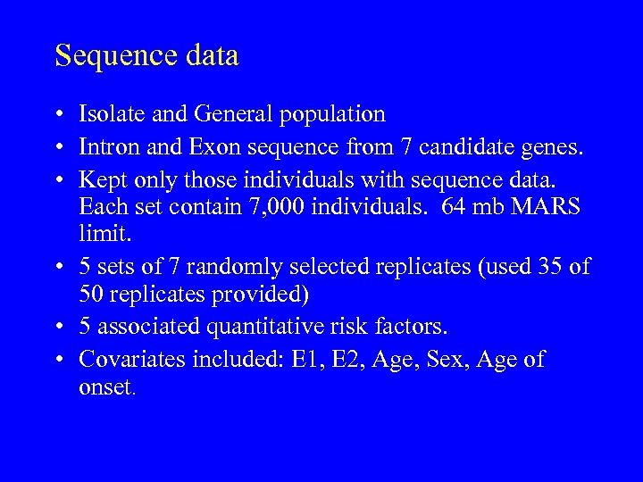 Sequence data • Isolate and General population • Intron and Exon sequence from 7