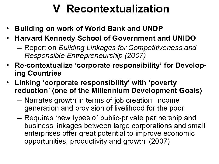 V Recontextualization • Building on work of World Bank and UNDP • Harvard Kennedy