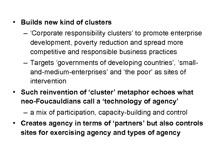  • Builds new kind of clusters – ‘Corporate responsibility clusters’ to promote enterprise