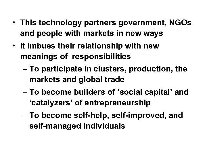  • This technology partners government, NGOs and people with markets in new ways