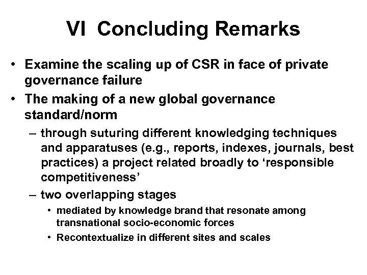 VI Concluding Remarks • Examine the scaling up of CSR in face of private