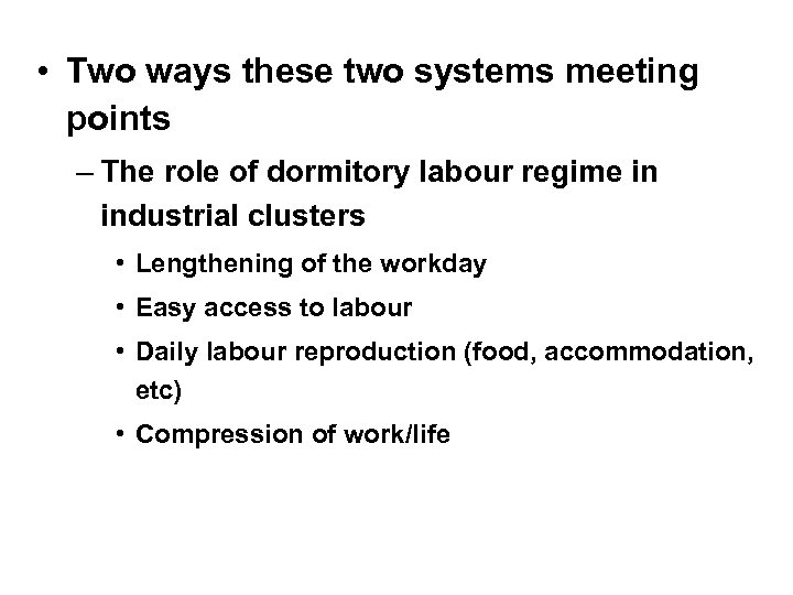  • Two ways these two systems meeting points – The role of dormitory