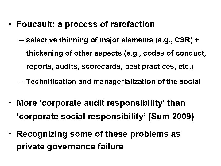  • Foucault: a process of rarefaction – selective thinning of major elements (e.