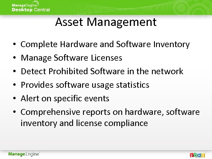 Asset Management • • • Complete Hardware and Software Inventory Manage Software Licenses Detect