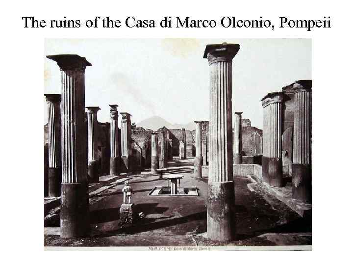 The ruins of the Casa di Marco Olconio, Pompeii 