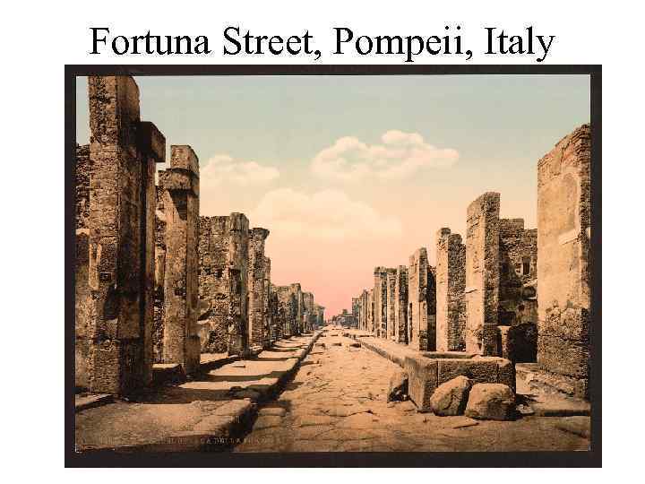 Fortuna Street, Pompeii, Italy 