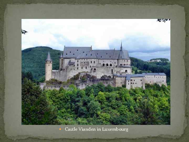  Castle Vianden in Luxembourg 