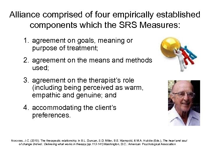 Alliance comprised of four empirically established components which the SRS Measures: 1. agreement on