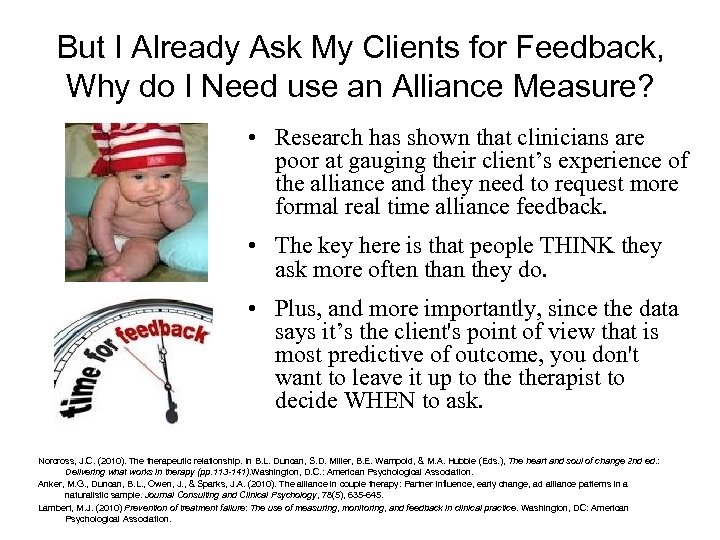 But I Already Ask My Clients for Feedback, Why do I Need use an