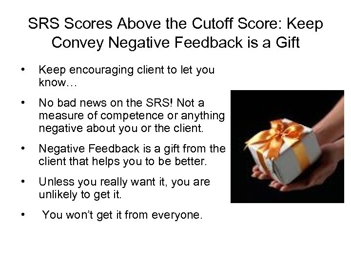 SRS Scores Above the Cutoff Score: Keep Convey Negative Feedback is a Gift •
