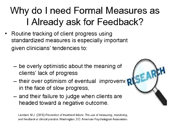 Why do I need Formal Measures as I Already ask for Feedback? • Routine