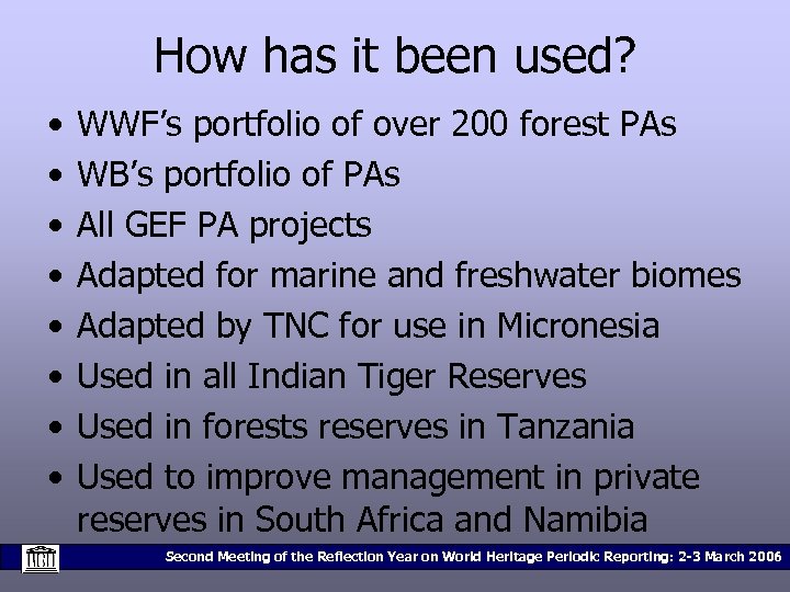 How has it been used? • • WWF’s portfolio of over 200 forest PAs