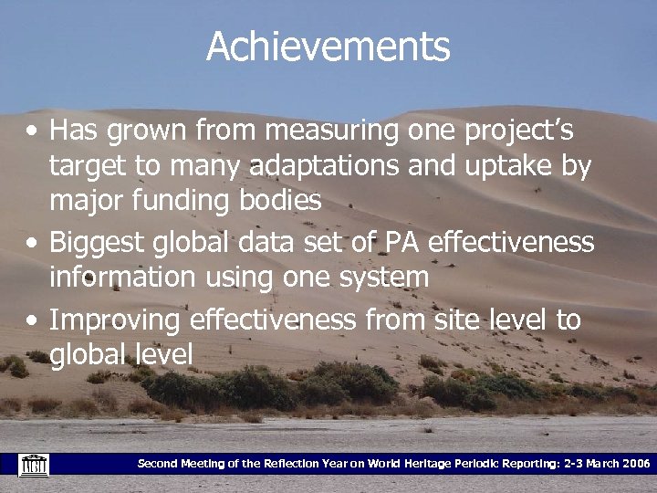 Achievements • Has grown from measuring one project’s target to many adaptations and uptake