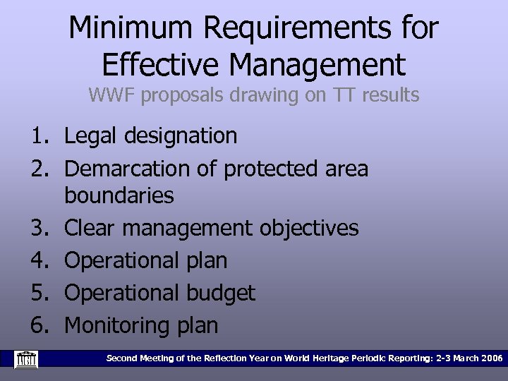 Minimum Requirements for Effective Management WWF proposals drawing on TT results 1. Legal designation