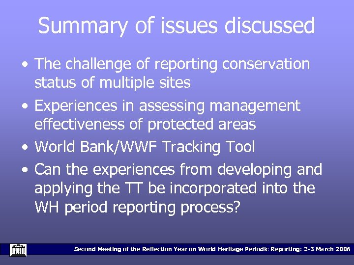 Summary of issues discussed • The challenge of reporting conservation status of multiple sites