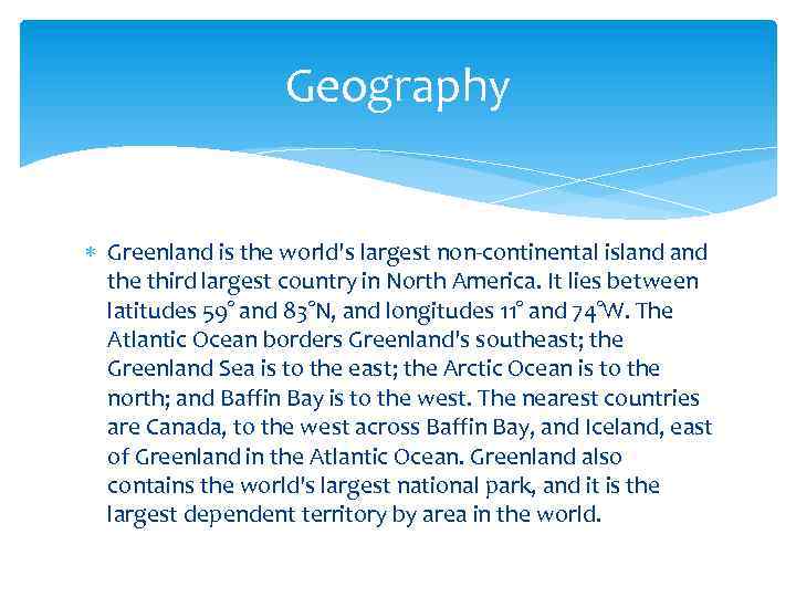 Geography Greenland is the world's largest non-continental island the third largest country in North