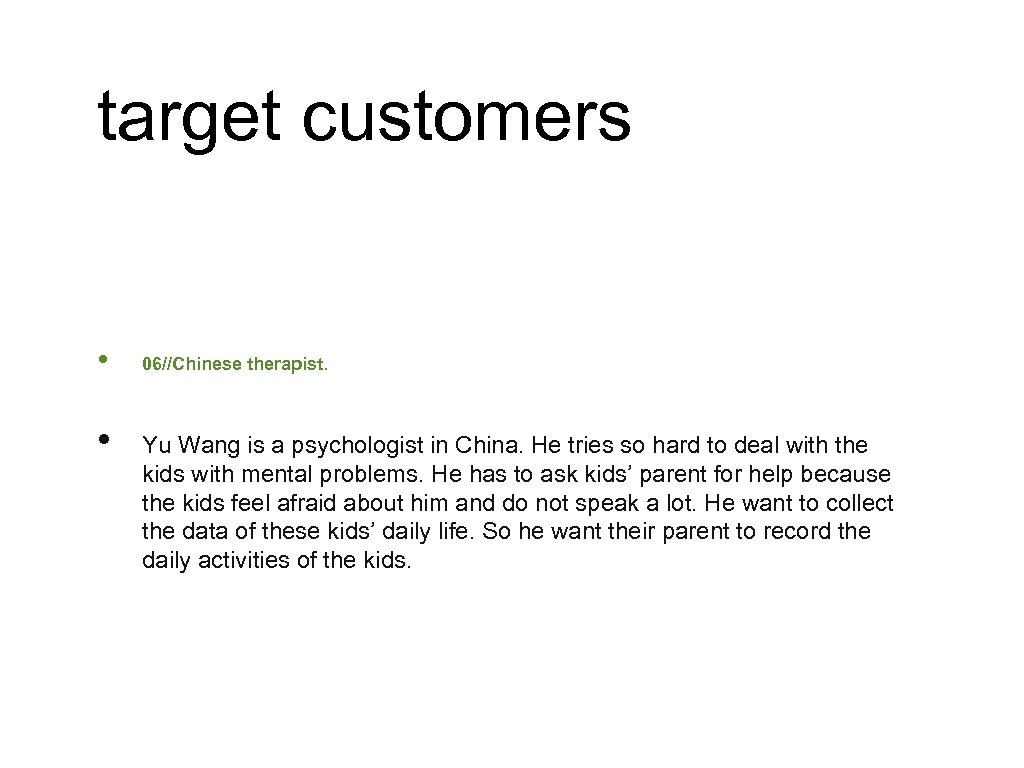 target customers • • 06//Chinese therapist. Yu Wang is a psychologist in China. He