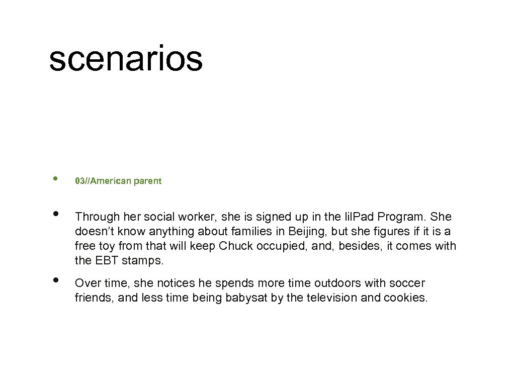 scenarios • • • 03//American parent Through her social worker, she is signed up