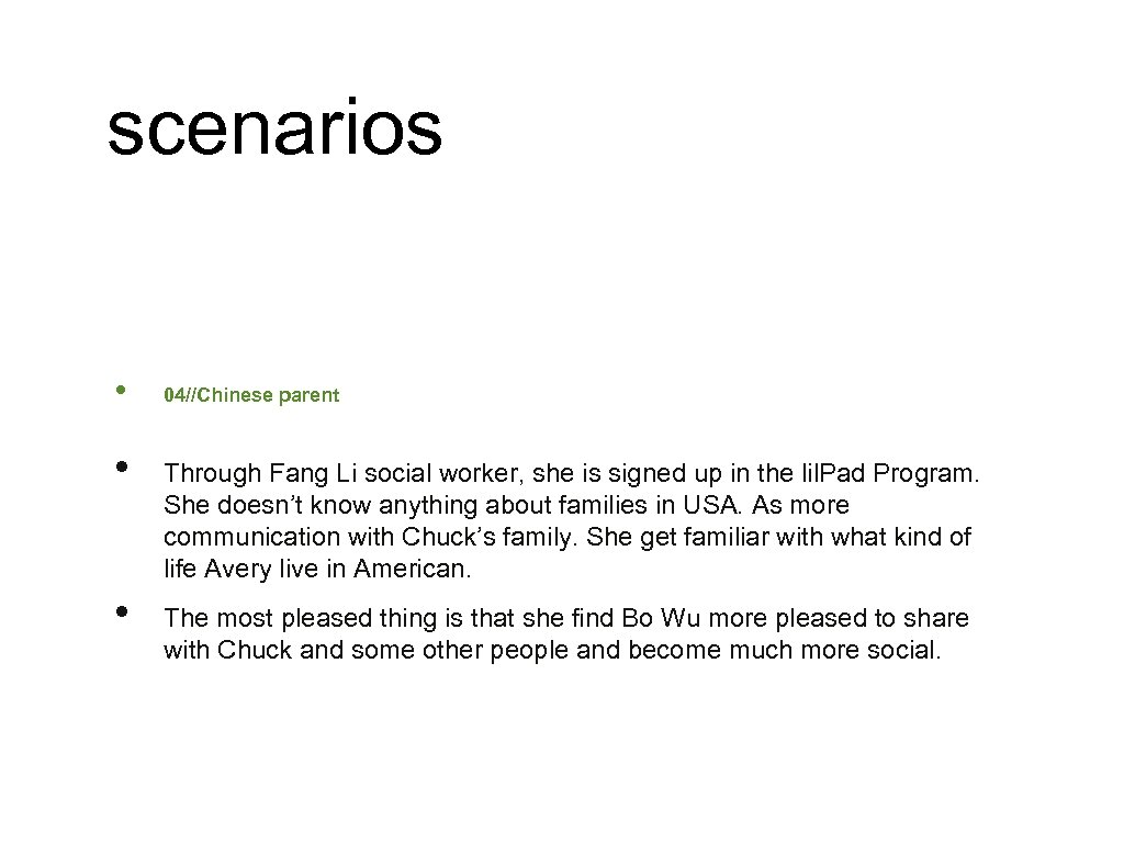 scenarios • • • 04//Chinese parent Through Fang Li social worker, she is signed