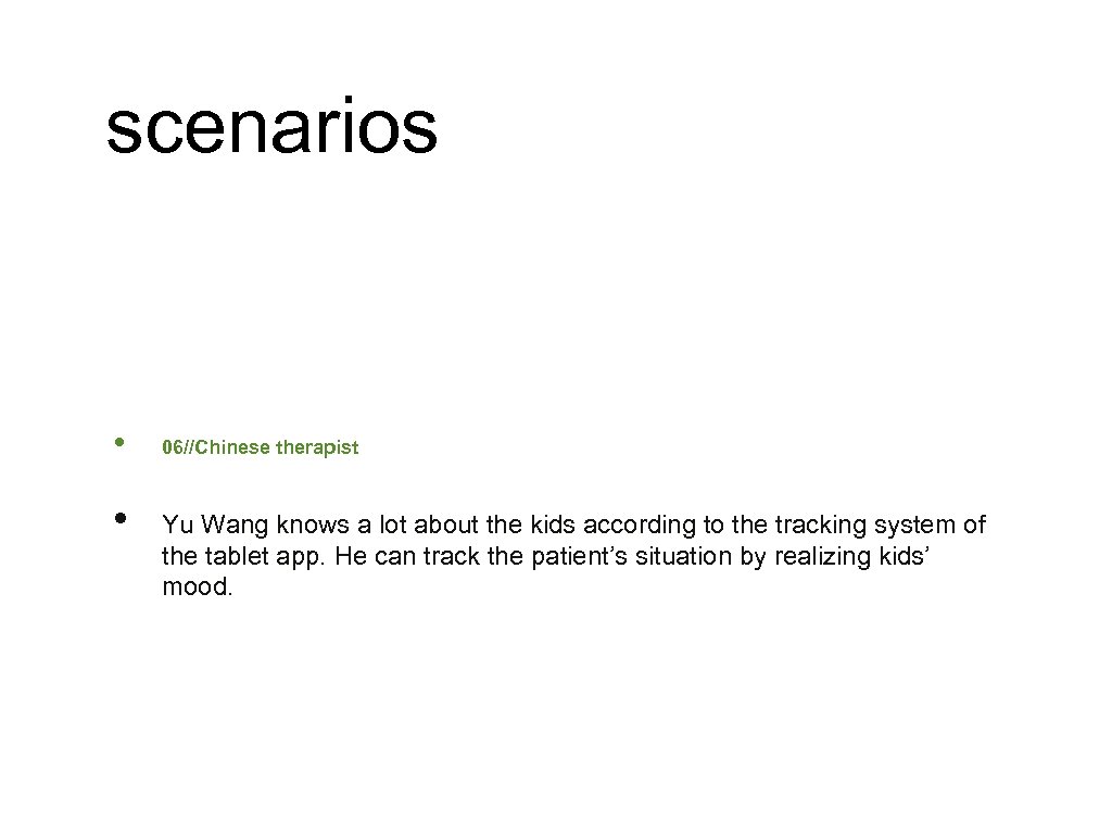 scenarios • • 06//Chinese therapist Yu Wang knows a lot about the kids according