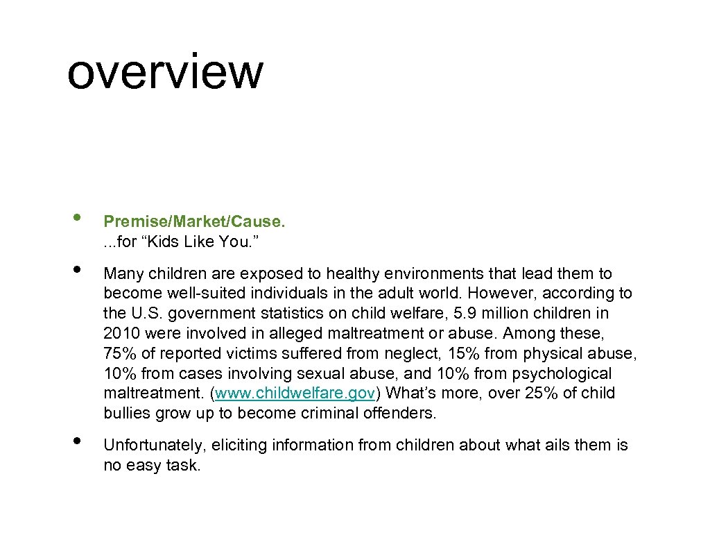 overview • • • Premise/Market/Cause. . for “Kids Like You. ” Many children are