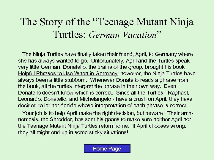 The Story of the “Teenage Mutant Ninja Turtles: German Vacation” The Ninja Turtles have