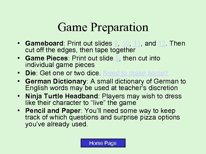 Game Preparation • Gameboard: Print out slides 9, 10, 11, and 12. Then cut