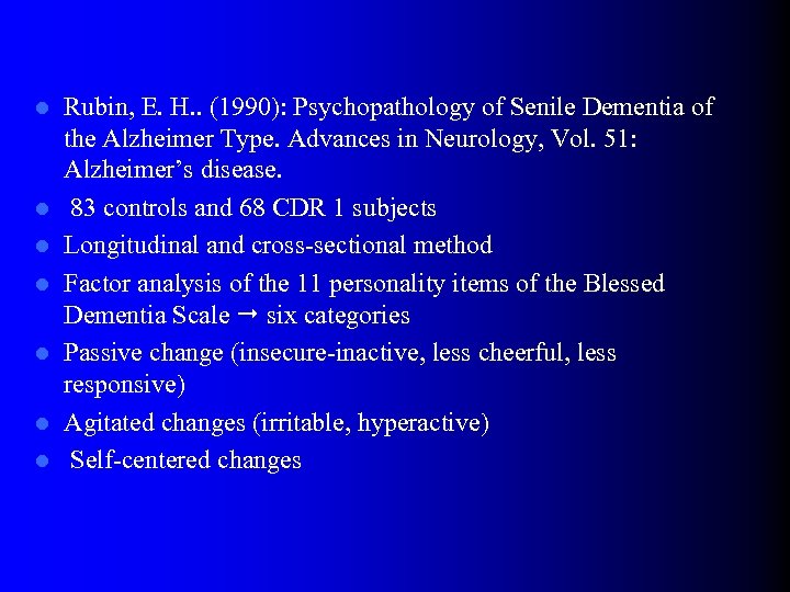 l l l l Rubin, E. H. . (1990): Psychopathology of Senile Dementia of