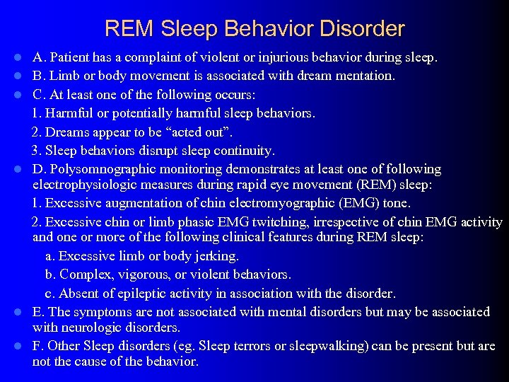 REM Sleep Behavior Disorder l l l A. Patient has a complaint of violent