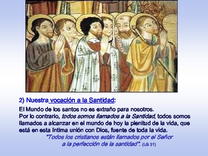 2) Nuestra vocación a la Santidad: El Mundo de los santos no es extraño