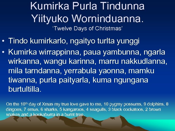 Kumirka Purla Tindunna Yiityuko Worninduanna. ‘Twelve Days of Christmas’ • Tindo kumirkarlo, ngaityo turlta