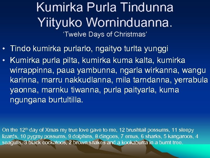 Kumirka Purla Tindunna Yiityuko Worninduanna. ‘Twelve Days of Christmas’ • Tindo kumirka purlarlo, ngaityo