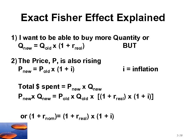 Exact Fisher Effect Explained 1) I want to be able to buy more Quantity