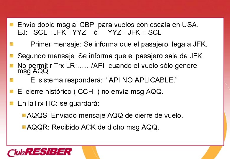 Envío doble msg al CBP, para vuelos con escala en USA. EJ: SCL -