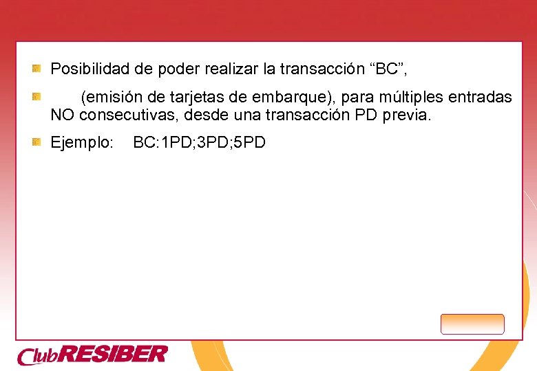 Posibilidad de poder realizar la transacción “BC”, (emisión de tarjetas de embarque), para múltiples