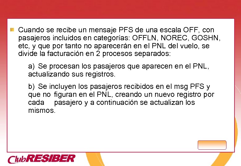 Cuando se recibe un mensaje PFS de una escala OFF, con pasajeros incluidos en