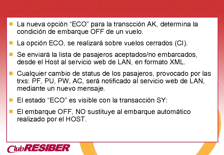 La nueva opción “ECO” para la transcción AK, determina la condición de embarque OFF