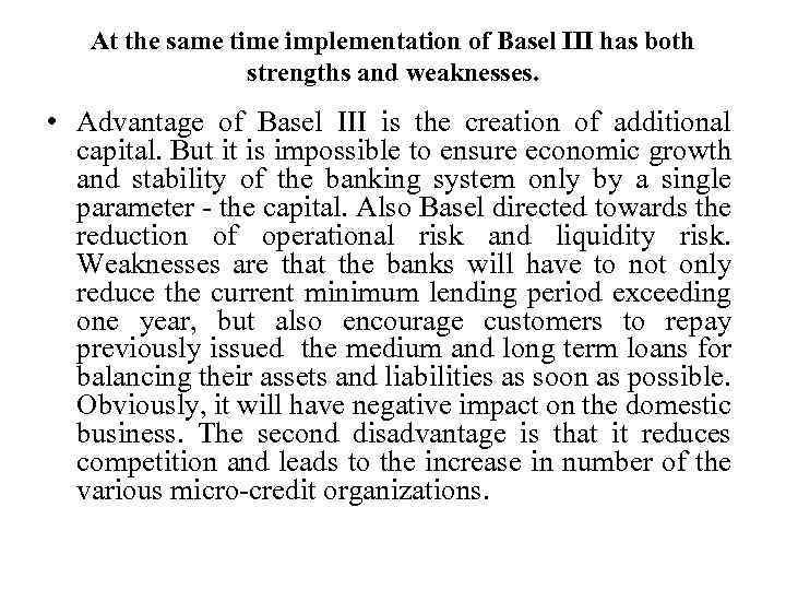 At the same time implementation of Basel III has both strengths and weaknesses. •