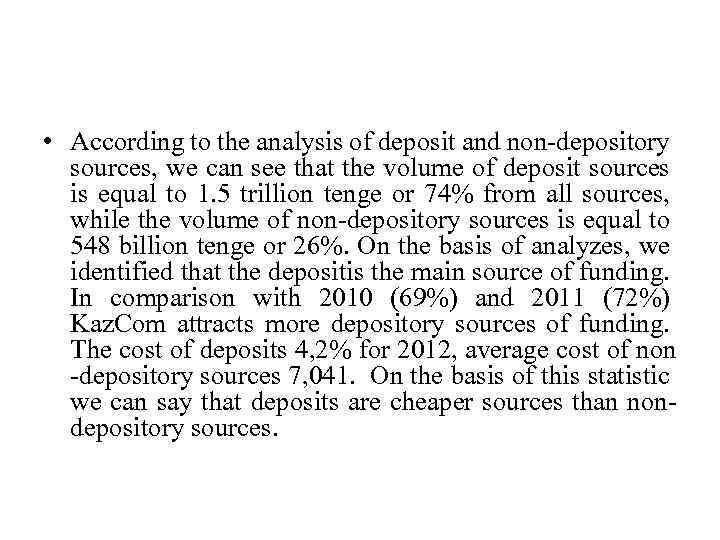  • According to the analysis of deposit and non-depository sources, we can see