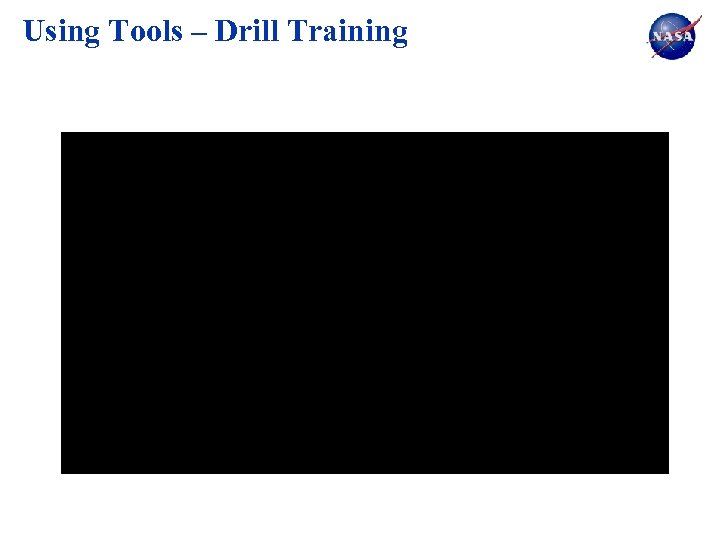 Using Tools – Drill Training 