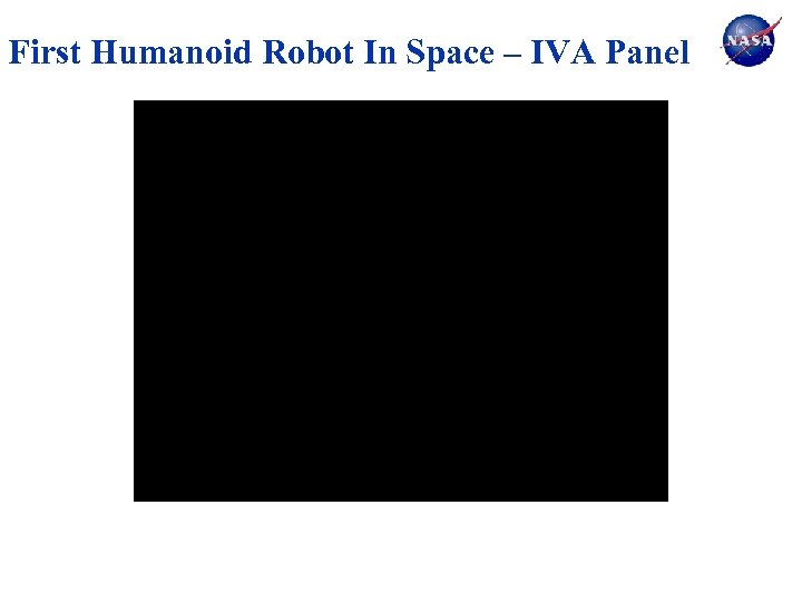 First Humanoid Robot In Space – IVA Panel 