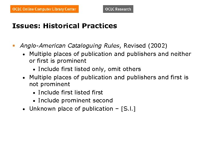 Issues: Historical Practices § Anglo-American Cataloguing Rules, Revised (2002) • Multiple places of publication