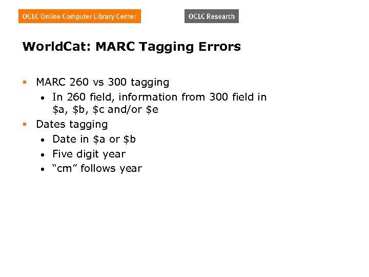 World. Cat: MARC Tagging Errors § MARC 260 vs 300 tagging • In 260